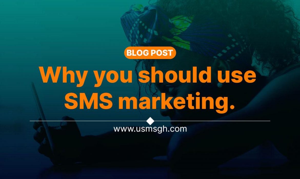 Why you should use SMS marketing.