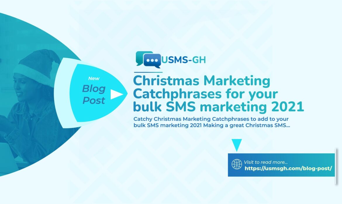 Christmas Marketing Catchphrases for your bulk SMS marketing 2021
