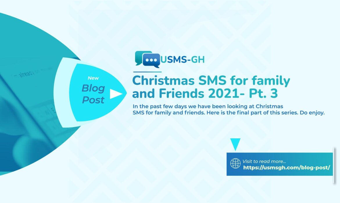 Christmas SMS for family and Friends 2021- Pt. 3 | USMS-GH