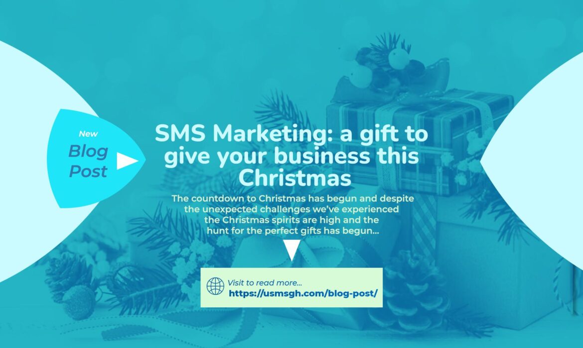 SMS Marketing: a gift to give your business this Christmas | USMS-GH